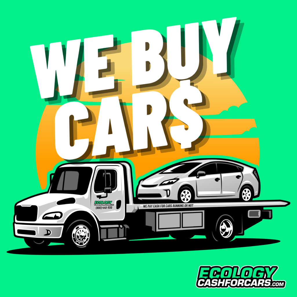 Ecology Cash For Cars Buys Cars In Anaheim, California.